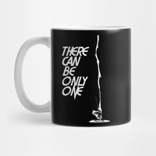 There Can Be Only One! Mug